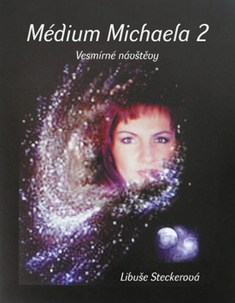 Médium Michaela 2 - Vesmírné návštěvy