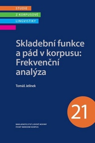 Skladební funkce a pád v korpusu: Frekvenční analýza Skladební funkce a pád v korpusu: Frekvenční analýza