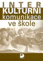 Interkulturní komunikace ve škole, příručka pro učitele