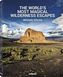 The World's Most Magical Wilderness Escapes