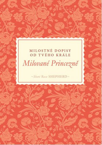 Milované Princezně - Milostné dopisy od tvého Krále