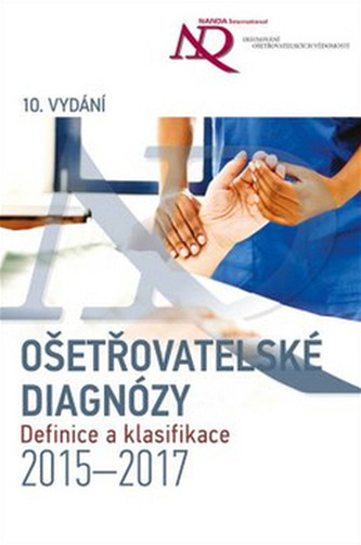 Ošetřovatelské diagnózy Ošetřovatelské diagnózy