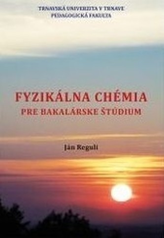 Fyzikálna chémia pre bakalárske štúdium