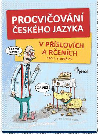 Procvičování českého jazyka - v příslovích a rčeních Procvičování českého jazyka - v příslovích a rčeních