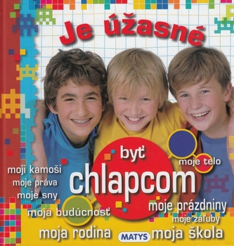 Je úžasné byť chlapcom