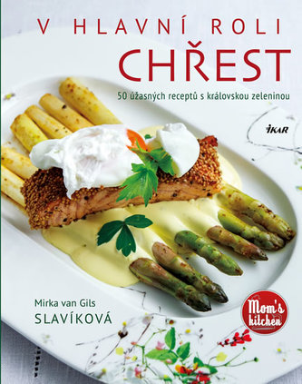 V hlavní roli chřest - 50 úžasných receptů s královskou zeleninou