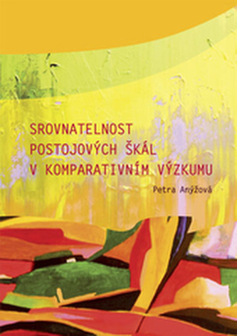 Srovnatelnost postojových škál v komparativním výzkumu Srovnatelnost postojových škál v komparativním výzkumu