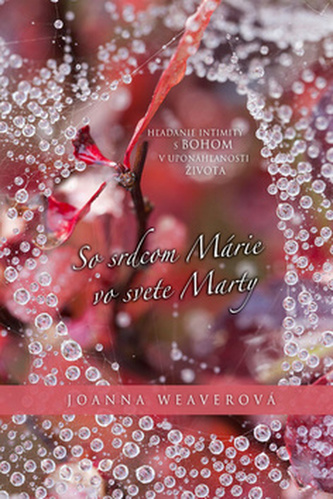 So srdcom Márie vo svete Marty So srdcom Márie vo svete Marty