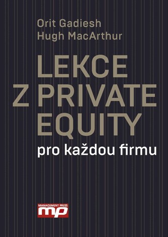 Lekce z Private Equity pro každou firmu Lekce z Private Equity pro každou firmu