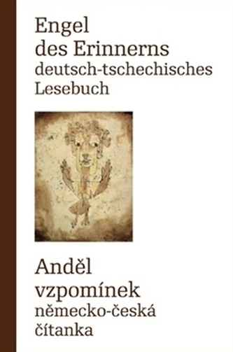 Engel des Erinnerns - Deutsch-tschechisches Lesebuch / Anděl vzpomínek - Německo-česká čítanka