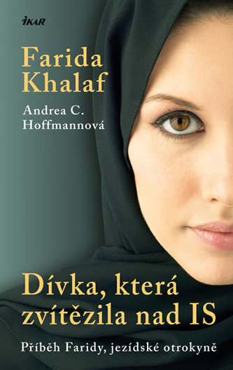 Dívka, která zvítězila nad IS - Příběh Faridy, jezídské otrokyně