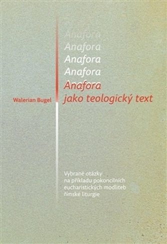 Anafora jako teologický text Anafora jako teologický text