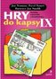 Hry do kapsy IX