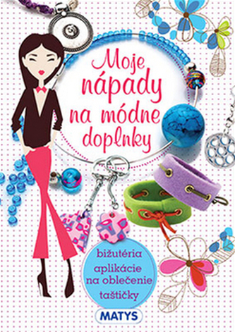 Moje nápady na módne doplnky