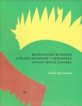 Metaforické myslenie a úloha metafory v explanácii povahy mysle človeka