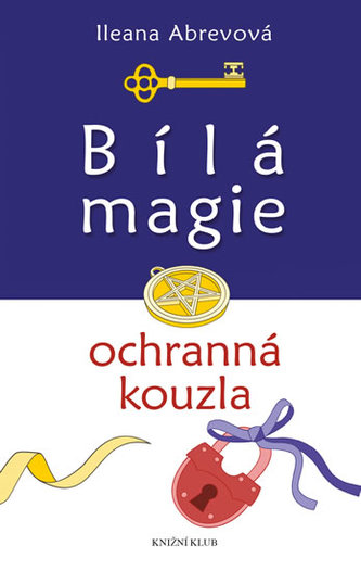 Bílá magie. Ochranná kouzla