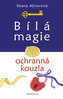 Bílá magie. Ochranná kouzla