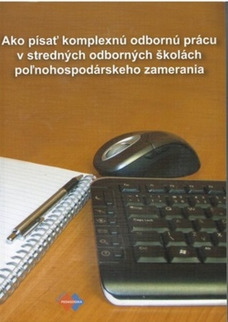 Ako písať komplexnú odbornú prácu v stredných školách poľnohospodárskeho zamerania