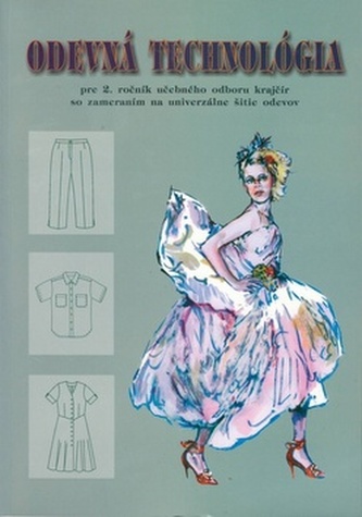 Odevná technológia pre 2. ročník učebného odboru krajčír so zameraním na univerzálne šitie