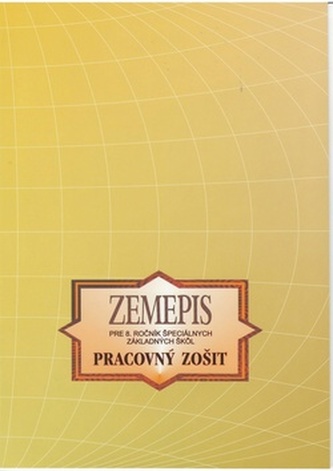 Pracovný zošit zo zemepisu pre 8. roč. špeciálnych základných škôl