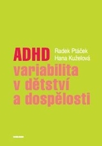 ADHD - variabilita v dětství a dospělosti ADHD - variabilita v dětství a dospělosti