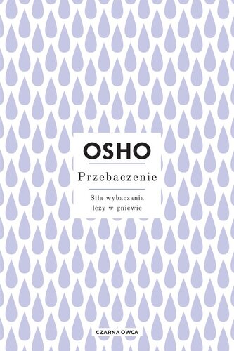 Przebaczenie. Siła wybaczania leży w gniewie