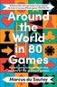 Around the World in 80 Games: A mathematician unlocks the secrets of the greatest games