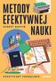 Metody efektywnej nauki. Praktyczny podręcznik
