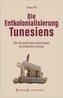 Die Entkolonialisierung Tunesiens