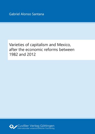 Varieties of capitalism and Mexico, after the economic reforms between 1982 and 2012