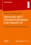 Datenschutz und IT-Sicherheitsmaßnahmen in der Industrie 4.0
