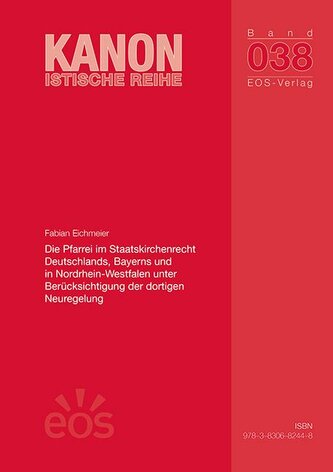 Die Pfarrei im Staatskirchenrecht Deutschlands, Bayerns und in Nordrhein-Westfalen unter Berücksichtigung der dortigen Neuregelu