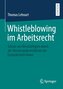 Whistleblowing im Arbeitsrecht