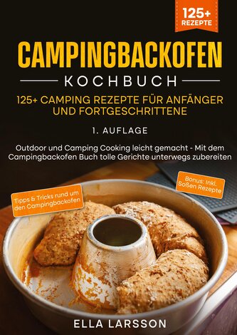 Campingbackofen Kochbuch ¿ 125+ Camping Rezepte für Anfänger und Fortgeschrittene