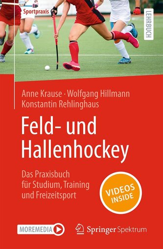 Feld- und Hallenhockey  ¿ Das Praxisbuch für Studium, Training und Freizeitsport