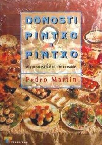 Donosti pintxo a pintxo : más de 500 recetas de 150 cocineros