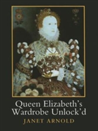Queen Elizabeth's Wardrobe Unlock'd