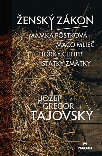 Ženský zákon/Mamka Pôstková/Maco Mlieč/Horký chlieb/Statky-zmätky Ženský zákon/Mamka Pôstková/Maco Mlieč/Horký chlieb/Statky-zmätky