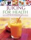 Juicing for Health