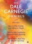 The Dale Carnegie Omnibus (How To Win Friends And Influence People/Develop Self-Confidence, Improve Public Speaking/The Quick &
