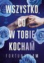 Wszystko, co w tobie kocham 2