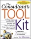 The Consultant's Toolkit: 45 High-Impact Questionnaires, Activities, and How-To Guides for Diagnosing and Solving Client Pro
