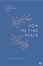 HOW TO FIND PEACE