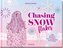 Chasing Snowflakes