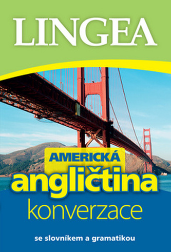 LINGEA CZ-Americká angličtina-konverzace se slovníkem a gramatikou