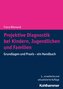 Projektive Diagnostik bei Kindern, Jugendlichen und Familien