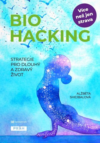 Biohacking - Strategie pro dlouhý a zdravý život Biohacking - Strategie pro dlouhý a zdravý život