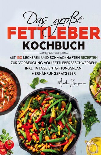 Das große Fettleber Kochbuch
