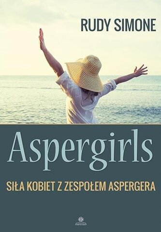 Aspergirls Siła kobiet z zespołem Aspergera