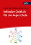 Inklusive Didaktik für die Regelschule